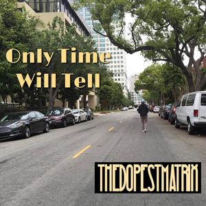 Only Time Will Tell (Explicit)