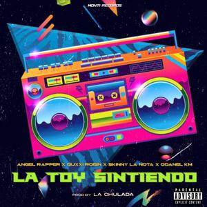 La Toy Sintiendo (feat. Guxxi Robin, Angel Rapper, Skinny La Nota & Odanel KM)