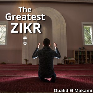 The Greatest Zikr