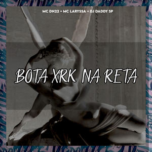 BOTA XRK NA RETA (Explicit)