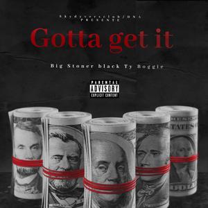 Gotta Get It (Explicit)