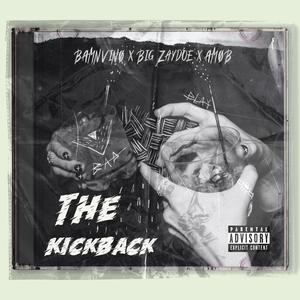 The KickBack(feat. Big Zaydoe & AMOB) (Explicit)