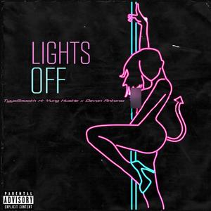 Light's Off (feat. Yung Hustle & Devon Antonio) [Explicit]