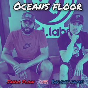 Oceans Floor (feat. Bright Fame) [Explicit]