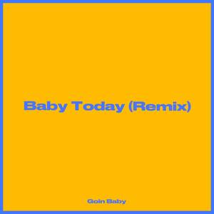 Baby Today (Remix) [Explicit]