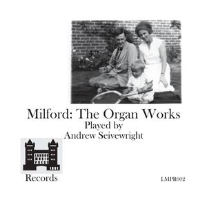 Milford: The Organ Works