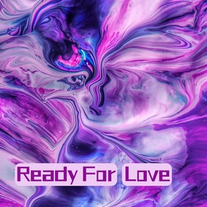 Ready For Love