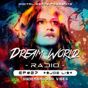 No.027：Dr.Joe Li- Dream World Radio EP：Underground Vibes