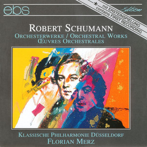 Robert Schumann: Orchestral Works