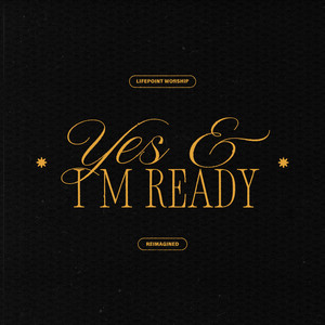Yes & I'm Ready (Re-Imagined)