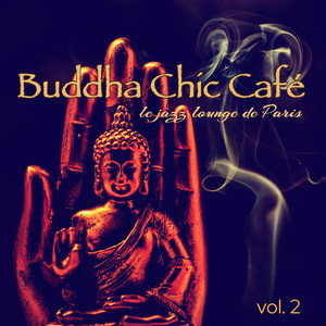 Buddha Chic Café, Vol. 2: le jazz lounge de Paris