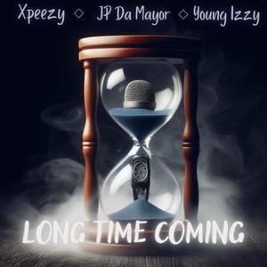 Long Time Coming (feat. JP Da Mayor & Young Izzy) [Explicit]