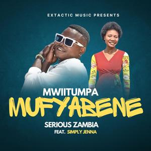 Mwiitumpa Mufyabene (feat. Serious Zambia & Simply Jenna)