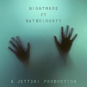 Nightmare (feat. DatBoiRusty) (Explicit)