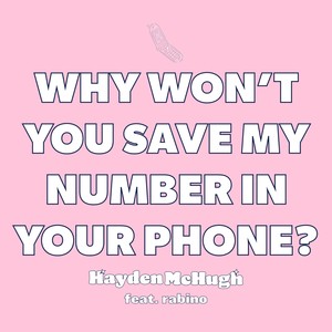 Why Won't You Save My Number in Your Phone? (feat. Rabino)