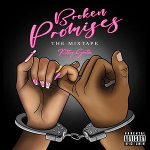 BROKEN PROMISES (Explicit)