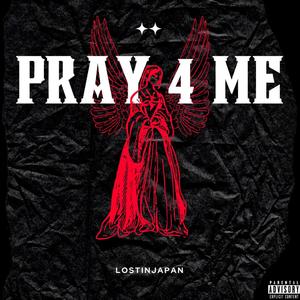 Pray 4 Me (Explicit)