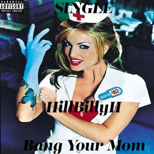 BUM (Bang Your Mom) [Explicit]