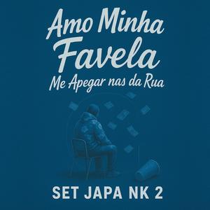 Set Japa NK 2.0 / Amo Minha Favela / Me Apegar Nas da Rua (feat. Meno K, LELE JP, Ryan SP & Luuky) (Explicit)