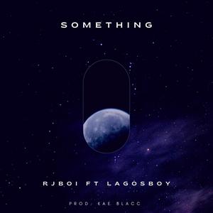 Something (feat. Lagosboy)