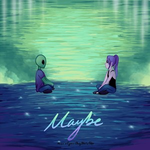 Maybe (feat. Cynn, Alien & Fecb)