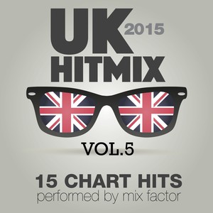 U.K. Hit Mix - 2015 - Vol. 5