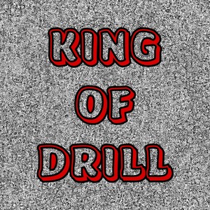 King of Drill (Explicit)