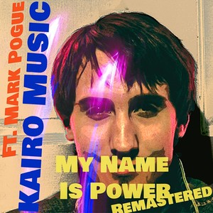 My Name Is Power (Remastered) [feat. Mark Pogue]