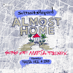 Almost Home (Sons Of Maria Remix)