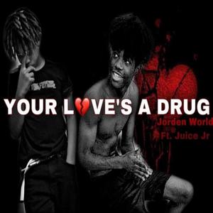 Your Love A Drug (Explicit)