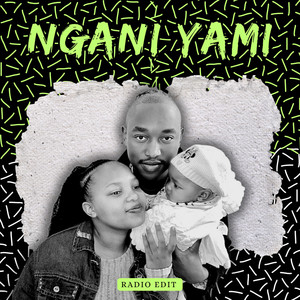 Ngane Yami (Radio Edit)