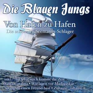 Von Hafen zu Hafen - Die schönsten Seemanns-Schlager