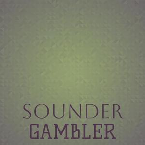 Sounder Gambler