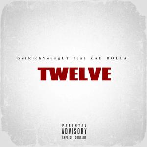 TWELVE (feat. Zae Dolla) (Explicit)