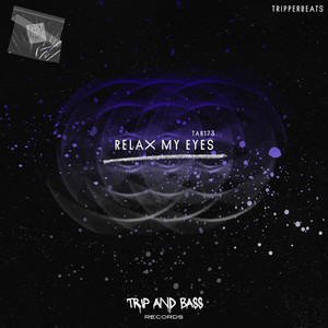 Relax My Eyes - DnB