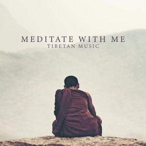 Meditate with Me. Tibetan Music to Help Focus and Concentration