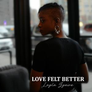 Love Felt Better (Explicit)