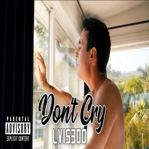 Don't Cry (Explicit)