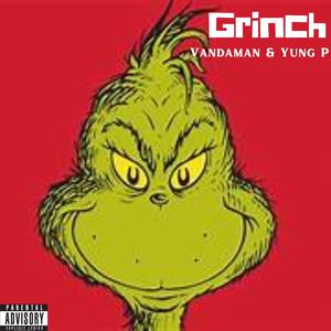 Grinch (feat. Yung P) (Explicit)
