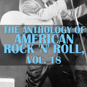 The Anthology of American Rock 'N' Roll, Vol. 18