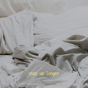 Stay Up Longer