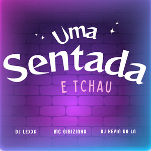 Uma Sentada e Tchau (Explicit)