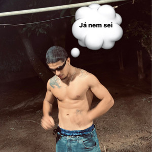 Já Nem Sei (Explicit)