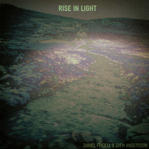 Daniel Fridell - Rise in Light