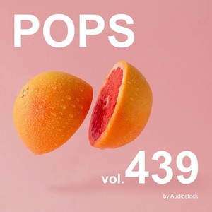 POPS, Vol. 439 -Instrumental BGM- by Audiostock