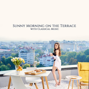 Sunny Morning on The Terrace With Classical Music