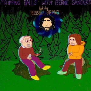 Tripping Balls With Bernie Sanders: Led By Russell Brand (Explicit)