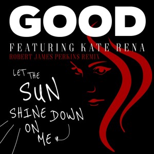 Let the Sun Shine Down on Me (Robert James Perkins Remix)