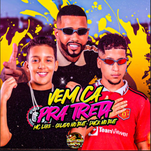 Vem Ca pra Treta (Explicit)