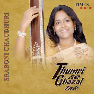 Thumri Se Ghazal Tak